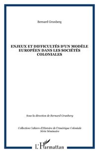 Produktbild: Enjeux et difficult&eacute;s d'un mod&egrave;le europ&eacute;en dans les soci&eacute;t&eacute;s coloniales