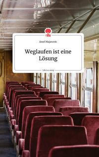 Produktbild: Weglaufen ist eine L&ouml;sung. Life is a Story - story.one