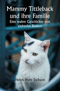 Produktbild: Mammy Tittleback und ihre Familie Eine wahre Geschichte von siebzehn Katzen