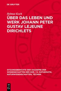 Produktbild: &Uuml;ber das Leben und Werk Johann Peter Gustav Lejeune Dirichlets