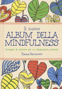 Produktbild: Il nuovo album della mindfulness. Immagini da colorare per un rilassamento profondo