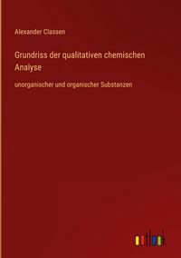 Produktbild: Grundriss der qualitativen chemischen Analyse
