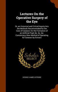 Produktbild: Lectures On the Operative Surgery of the Eye
