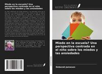 Produktbild: Miedo en la escuela? Una perspectiva centrada en el ni&ntilde;o sobre los miedos y las ansiedades