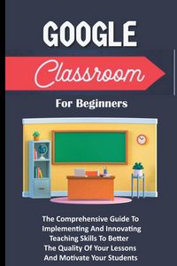Produktbild: Google Classroom For Beginners