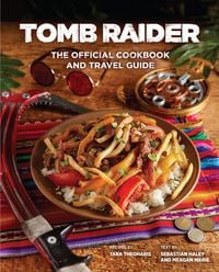 Produktbild: Tomb Raider: The Official Cookbook and Travel Guide