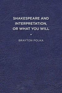 Produktbild: Shakespeare and Interpretation, or What You Will