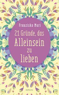 Produktbild: 21 Gr&uuml;nde, das Alleinsein zu lieben
