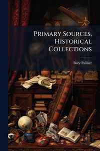 Produktbild: Primary Sources, Historical Collections