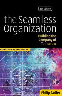 Produktbild: The Seamless Organization: Building the Company of Tomorrow