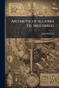 Produktbild: Aritmetik of Algebra Til Skolebrug