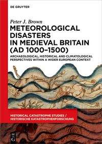 Produktbild: Meteorological Disasters in Medieval Britain (AD 1000&iquest;1500)