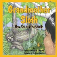 Produktbild: Grandmother Sloth, How She Got Her Smile