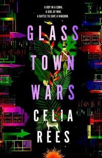 Bild vom Artikel Glass Town Wars vom Autor Celia Rees