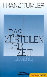 Bild vom Artikel Das Zerteilen der Zeit vom Autor Franz Tumler