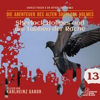 Produktbild: Sherlock Holmes und die Tauben der Rache (Die Abenteuer des alten Sherlock Holmes, Folge 13)
