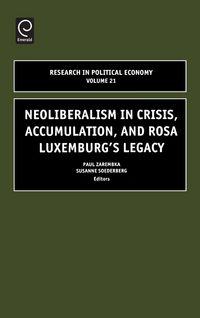 Produktbild: Neoliberalism in Crisis, Accumulation, and Rosa Luxemburg's Legacy