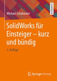 Bild vom Artikel SolidWorks für Einsteiger - kurz und bündig vom Autor Michael Schabacker