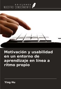 Produktbild: Motivaci&oacute;n y usabilidad en un entorno de aprendizaje en l&iacute;nea a ritmo propio