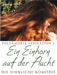 Produktbild: Polyamorie-Lesehappen 1: Ein Einhorn auf der Flucht