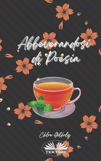 Produktbild: Chloe Gilholy: Abbeverandosi di Poesia