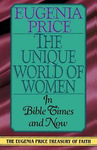 Produktbild: The Unique World of Women in Bible Times and Now