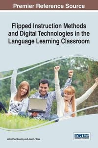 Produktbild: Flipped Instruction Methods and Digital Technologies in the Language Learning Classroom
