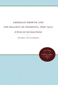 Produktbild: American Growth and the Balance of Payments, 1820-1913