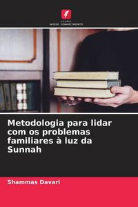 Produktbild: Metodologia para lidar com os problemas familiares &agrave; luz da Sunnah