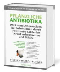 Bild vom Artikel Pflanzliche Antibiotika. Wirksame Alternativen bei Infektionen durch resistente Bakterien Krankenhauskeime und MRSA vom Autor Stephen Harrod Buhner