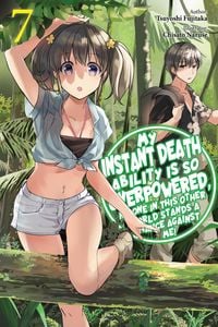 Produktbild: My Instant Death Ability Is So Overpowered, No One in This Other World Stands a Chance Against Me!, Vol. 7 (Light Novel)