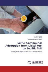 Produktbild: Mustafa, F: Sulfur Compounds Adsorption from Diesel Fuel by