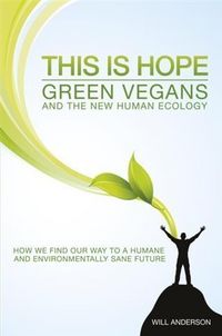 Produktbild: This Is Hope: Green Vegans and the New Human Ecology