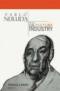 Produktbild: Pablo Neruda and the U.S. Culture Industry