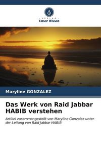 Produktbild: Das Werk von Raid Jabbar HABIB verstehen