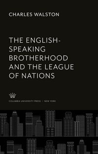 Produktbild: The English-Speaking Brotherhood and the League of Nations