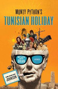 Produktbild: Monty Python's Tunisian Holiday: My Life with Brian