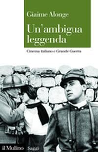 Produktbild: Un' ambigua leggenda. Cinema italiano e Grande Guerra