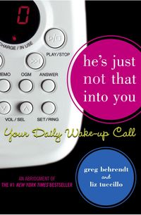 Bild vom Artikel He's Just Not That Into You: Your Daily Wake-Up Call vom Autor Greg Behrendt