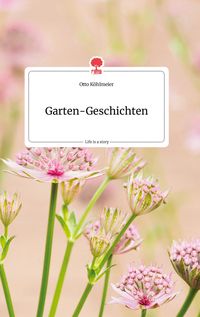 Produktbild: Garten-Geschichten. Life is a Story - story.one