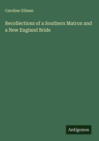 Produktbild: Recollections of a Southern Matron and a New England Bride