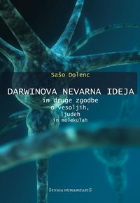 Produktbild: Darwinova nevarna ideja in druge zgodbe o vesoljih, ljudeh in molekulah