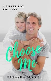 Produktbild: Choose Me (Silver Fox Romance, #1)