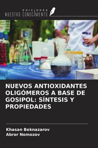 Produktbild: Nuevos Antioxidantes Olig&oacute;meros a Base De Gosipol: S&iacute;ntesis Y Propiedades