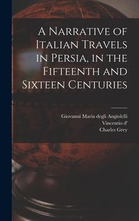 Produktbild: A Narrative of Italian Travels in Persia, in the Fifteenth and Sixteen Centuries
