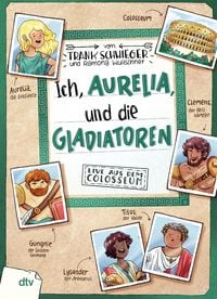 Produktbild: Ich, Aurelia, und die Gladiatoren