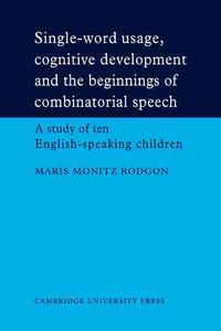 Produktbild: Single-Word Usage, Cognitive Development, and the Beginnings of Combinatorial Speech