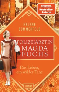 Bild vom Artikel Polizeiärztin Magda Fuchs - Das Leben, ein wilder Tanz vom Autor Helene Sommerfeld