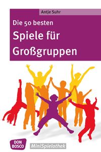 Produktbild: Die 50 besten Spiele f&uuml;r Gro&szlig;gruppen - eBook