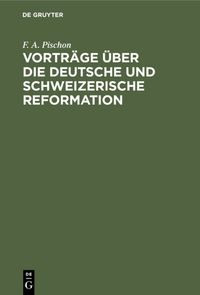 Produktbild: Vortr&auml;ge &uuml;ber die deutsche und schweizerische Reformation